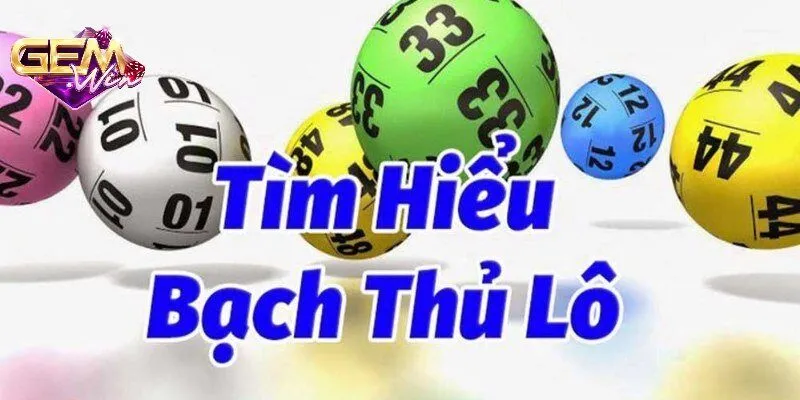 Bạch thủ lô - Tìm hiểu bí quyết chinh phục lô đề tối ưu