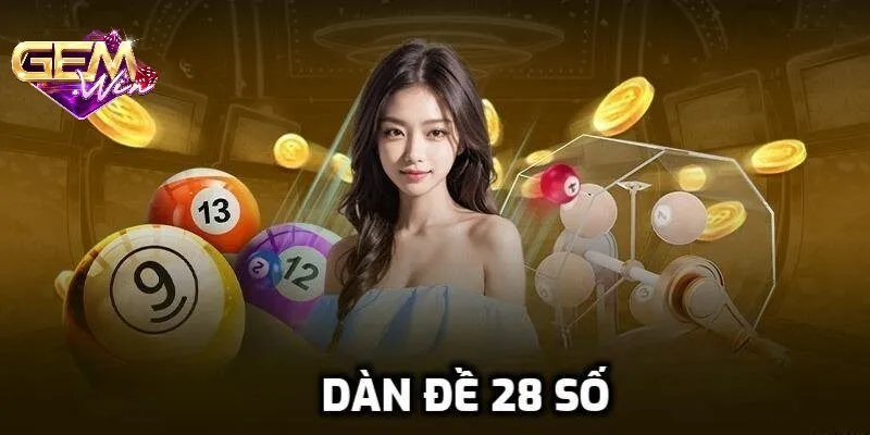 Dàn đề 28 số - Chinh phục chiến thuật lô đề đỉnh cao