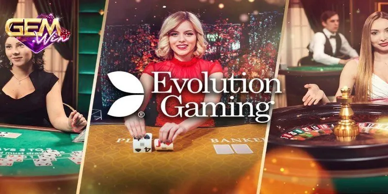 Evolution live casino - Trải nghiệm sòng trực tuyến đẳng cấp